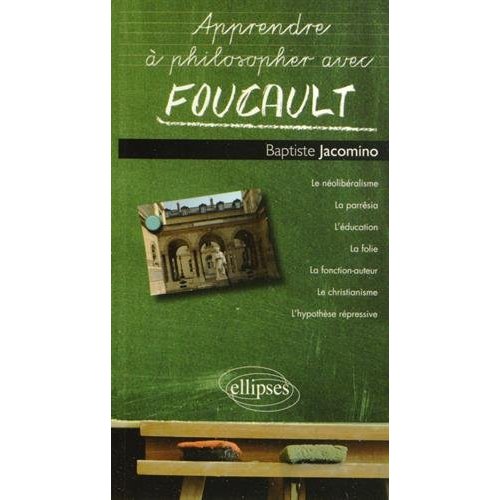 Apprendre à philosopher avec Foucault
