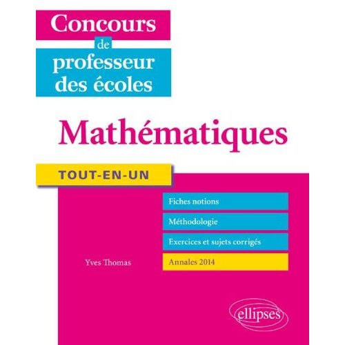 Mathématiques Tout-en-un. Concours de professeur des écoles