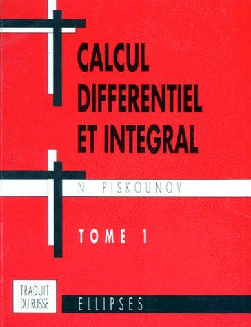 Calcul différentiel et intégral. Tome 1