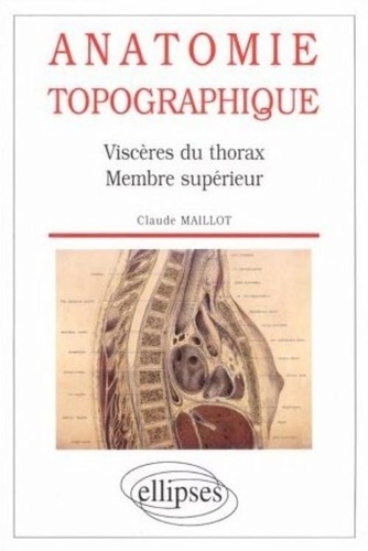 Anatomie topographique. Viscères du thorax, membre supérieur