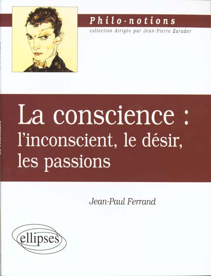 LA CONSCIENCE. L'inconscient, le désir, les passions