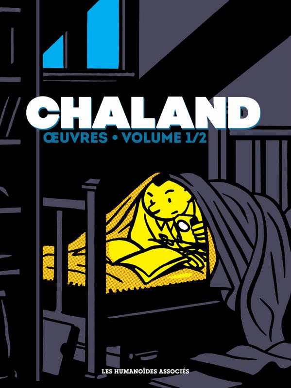Chaland Oeuvres Tome 1 : Captivant ; Bob Mémory ; Bob Fish ; John Bravo ; Le jeune Albert ; Atomax ;