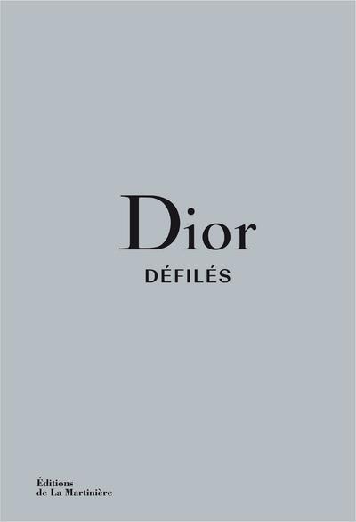 Dior défilés. L'intégrale des collections
