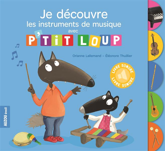 Je découvre les instruments de musique avec p'tit Loup