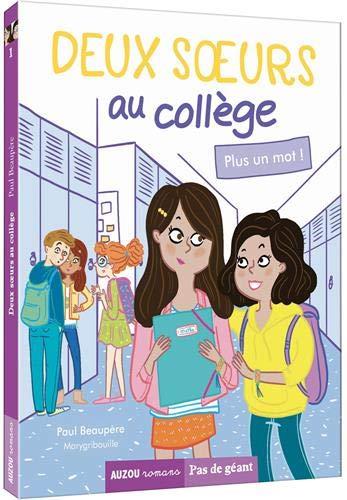 Deux soeurs au collège Tome 1 : Plus un mot !