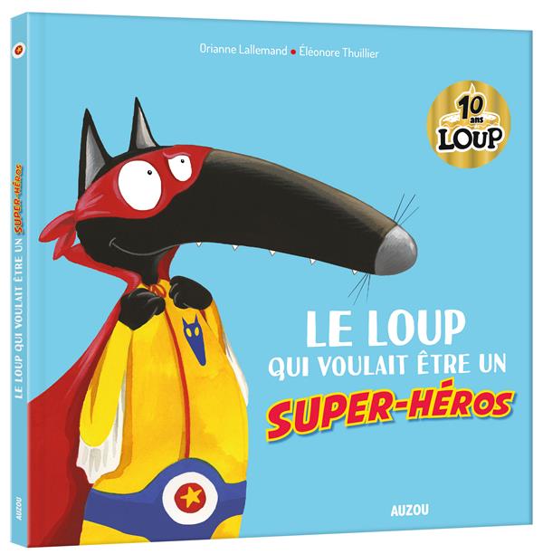 Le Loup qui voulait être un super-héros. Edition collector