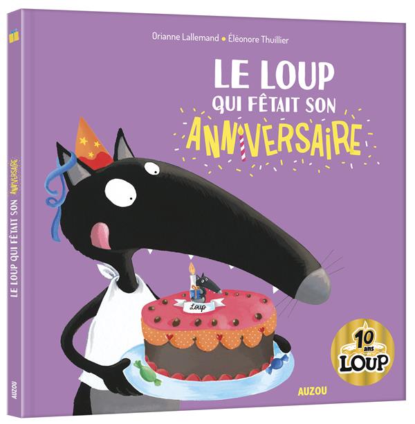Le Loup qui fêtait son anniversaire. Edition collector