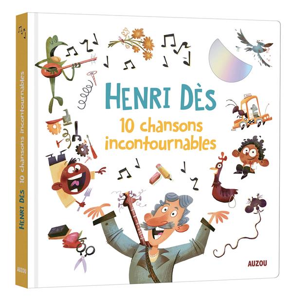 Henri Dès. Les 10 chansons incontournables, avec 1 CD audio