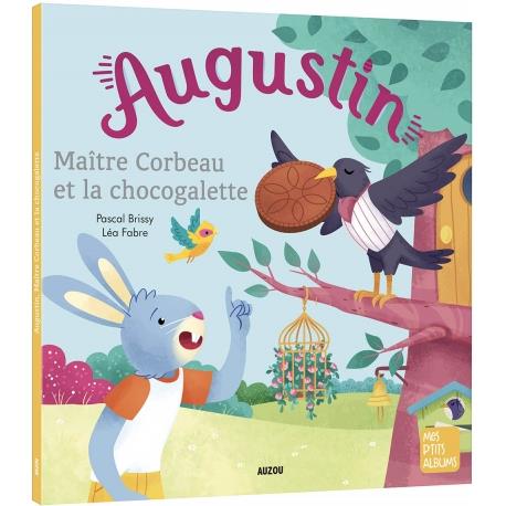 Augustin, Maître Corbeau et la chocogalette