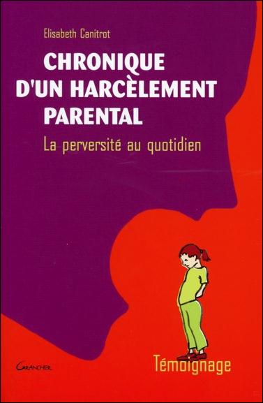 Chronique d'un harcèlement parental. La perversité au quotidien