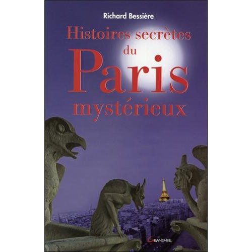 Histoires secrètes du Paris mystérieux