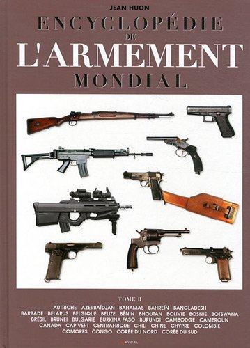 Encyclopédie de l'armement mondial. Armes à feu d'infanterie de petit calibre de 1870 à nos jours To