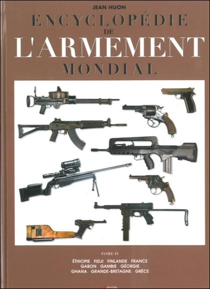 Encyclopédie de l'armement mondial. Armes à feu d'infanterie de petit calibre de 1870 à nos jours To