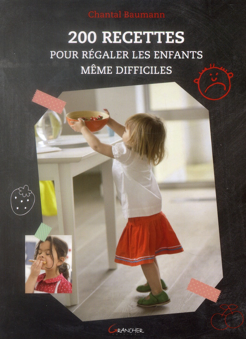 200 recettes pour régaler les enfants, même difficiles