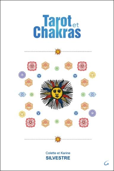 Tarot et chakras. Réharmonisation des chakras par les médecines douces