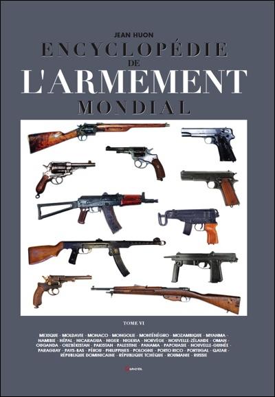 Encyclopédie de l'armement mondial. Armes à feu d'infanterie de petit calibre de 1870 à nos jours To
