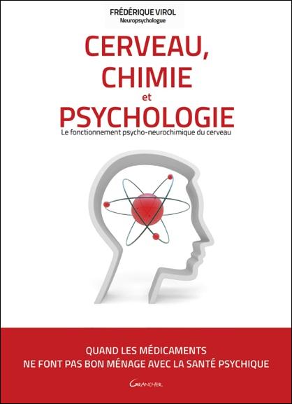 Cerveau, chimie et psychologie. Neurophysiologie et psychologie du cerveau