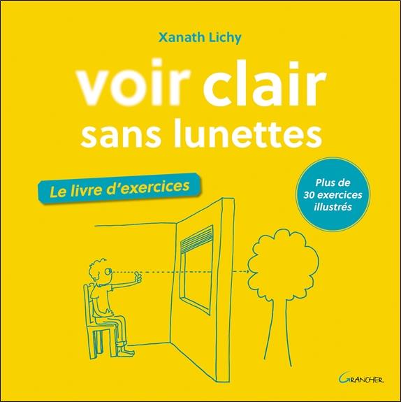 Voir clair sans lunettes. Le livre d'exercices