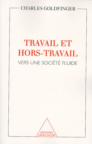 TRAVAIL ET HORS TRAVAIL. Vers une société fluide