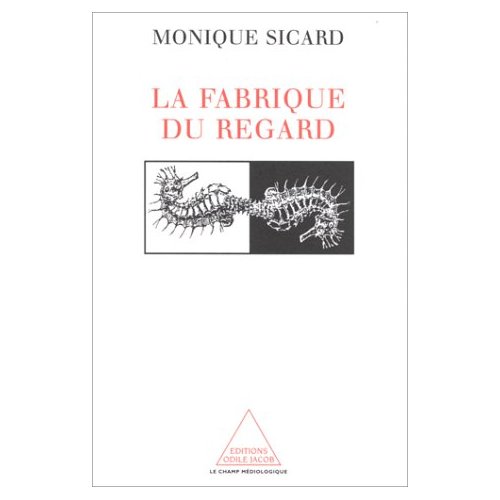 LA FABRIQUE DU REGARD. Images de science et appareils de vision (15ème-20ème siècle)