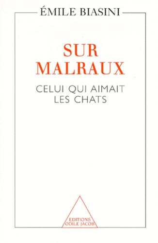 SUR MALRAUX. Celui qui aimait les chats