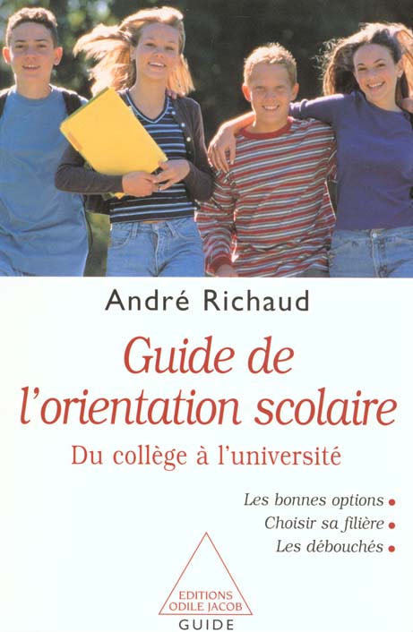 Guide de l'orientation scolaire. Du collège à l'université