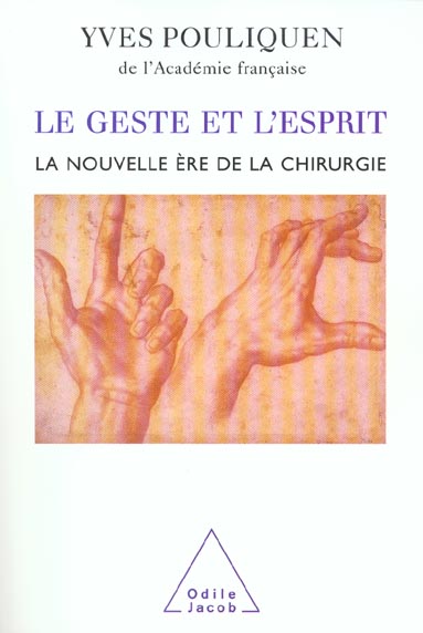 Le geste et l'esprit. La nouvelle ère de la chirurgie