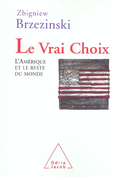 Le vrai choix. Les Etats-Unis et le reste du monde