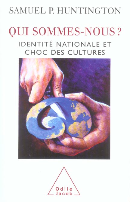 Qui sommes-nous? Identité nationale et choc des cultures