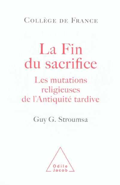La fin du sacrifice. Les mutations religieuses de l'Antiquité tardive
