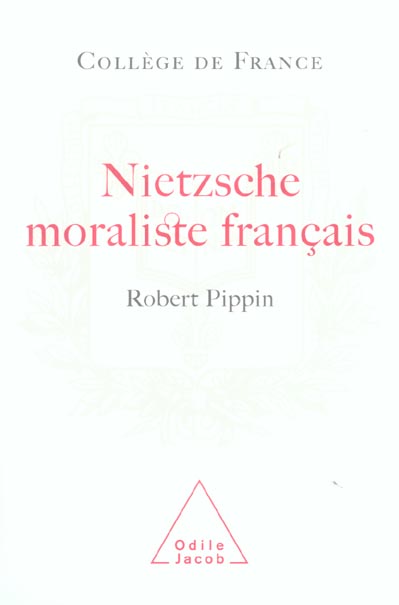 Nietzsche, moraliste français. La conception nietzschéenne d'une psychologie philosophique