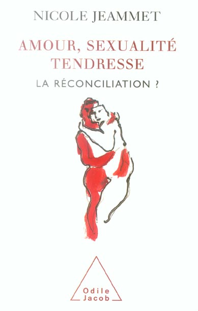 Amour, sexualité, tendresse : la réconciliation ?
