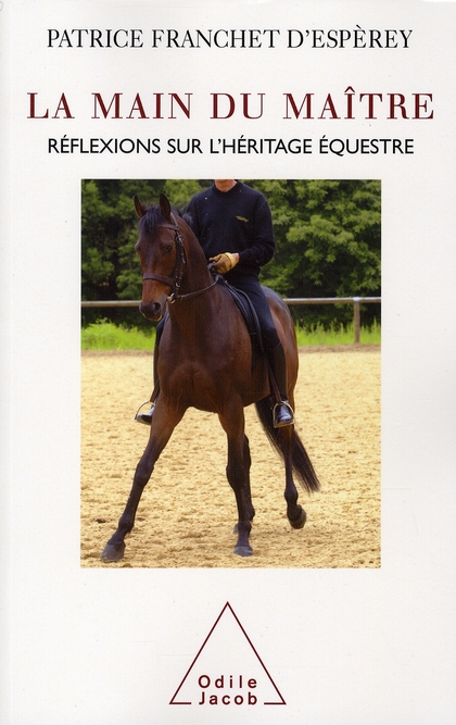 La Main du maître. Réflexions sur l'héritage équestre