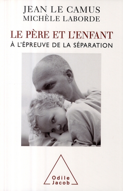 Le père et l'enfant à l'épreuve de la séparation