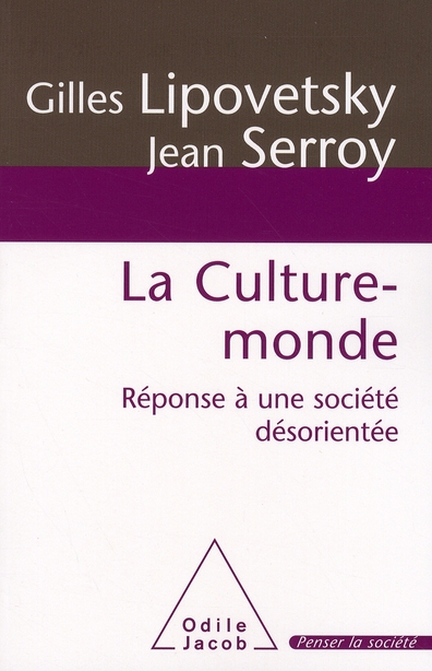 La culture-monde. Réponse à une société désorientée