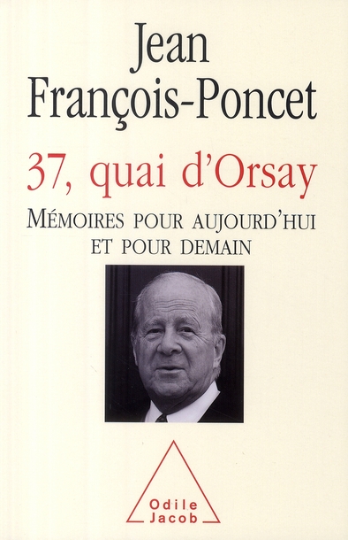 37, quai d'Orsay. Mémoires pour aujourd'hui et pour demain