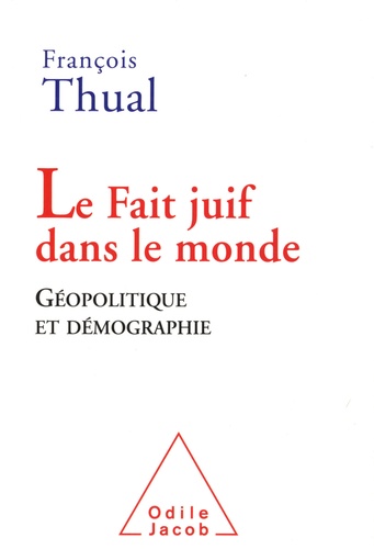 Le fait juif dans le monde. Géopolitique et démographie