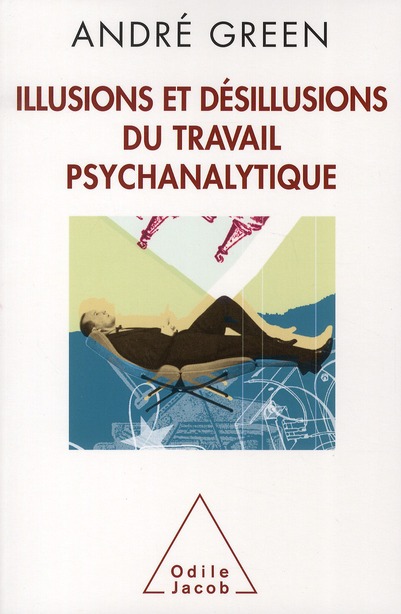 Illusions et désillusions du travail psychanalytique