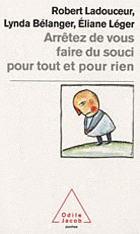 Arrêtez de vous faire du souci pour tout et pour rien