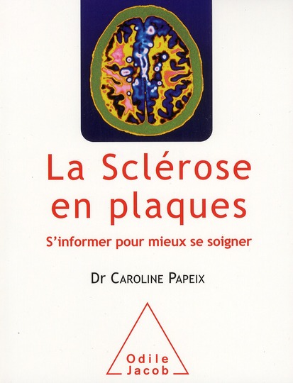La sclérose en plaques / S'informer pour mieux se soigner