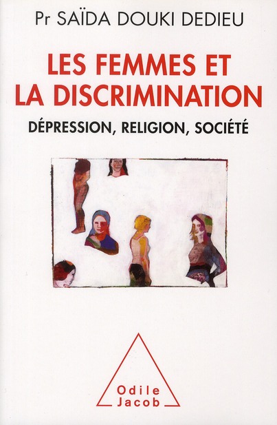Les femmes et la discrimination. Dépression, religion, société