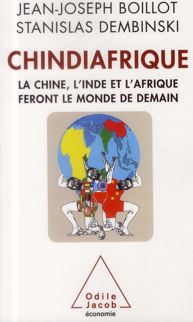 Chindiafrique. La Chine, l'Inde et l'Afrique feront le monde de demain