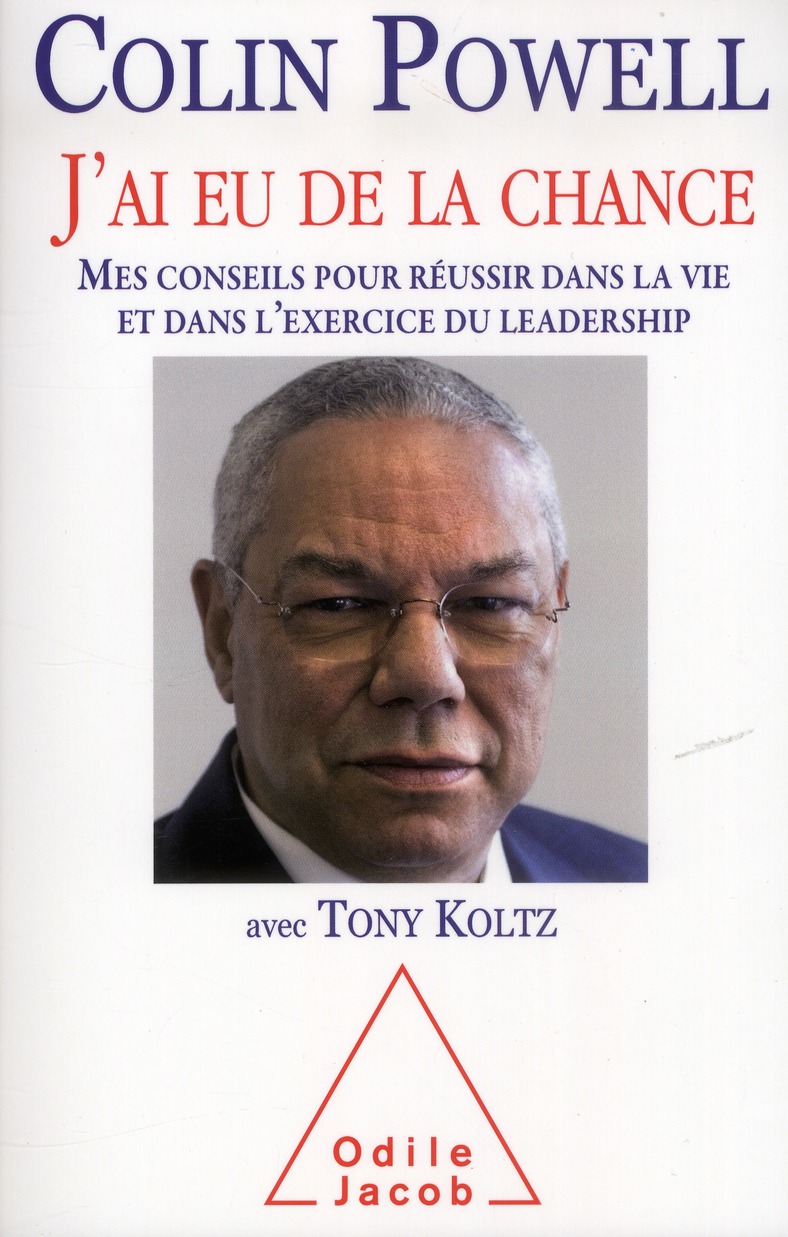 J'ai eu de la chance. Mes conseils pour réussir dans la vie et dans l'exercice du leadership