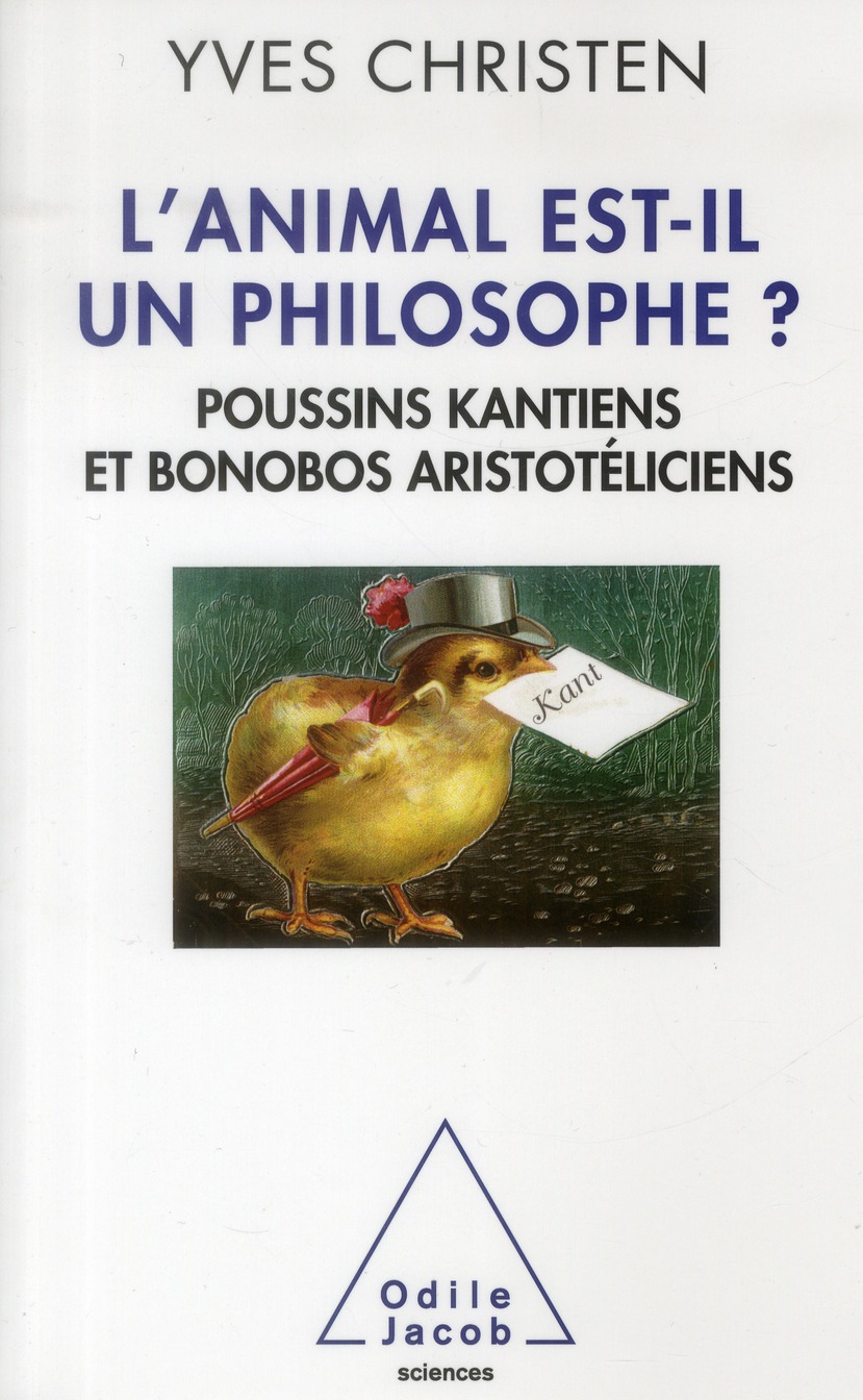 L'animal est-il un philosophe ? Poussins kantiens et bonobos aristotéliciens