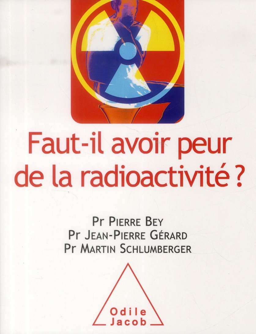 Faut-il avoir peur de la radioactivité ?