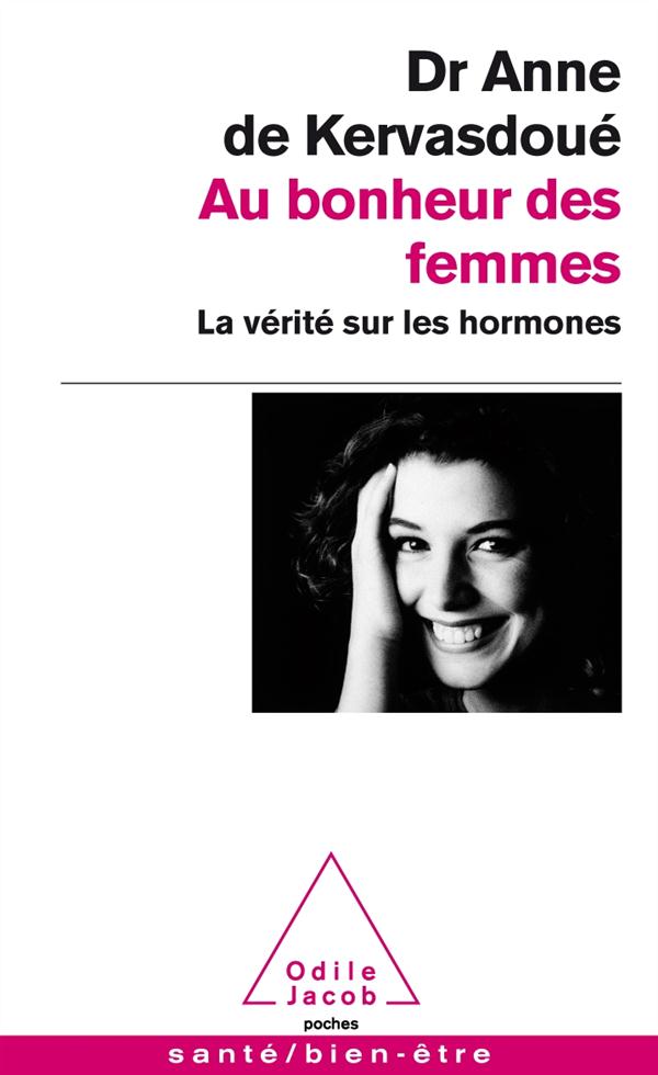 Au bonheur des femmes. La vérité sur les hormones