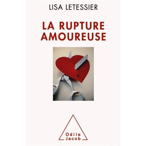 La rupture amoureuse. S'en sortir et ne pas refaire les mêmes ereurs
