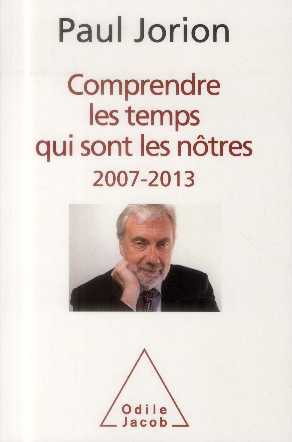 Comprendre les temps qui sont les nôtres (2007-2013)