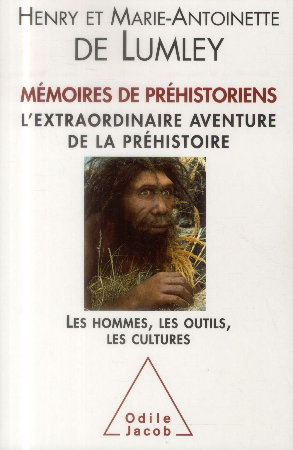 Mémoires de préhistoriens / L'extraordinaire aventure de la préhistoire