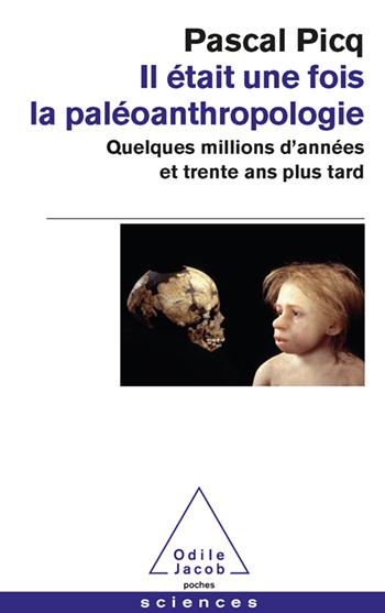 Il était une fois la paléoanthropologie. Quelques millions d'années et trentes ans plus tard
